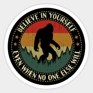 Believe In Yourself Bigfoot Retro Vintage Sticker